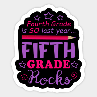 Fun Fifth Grade Rocks Fourth Grade is So Last Year Sticker